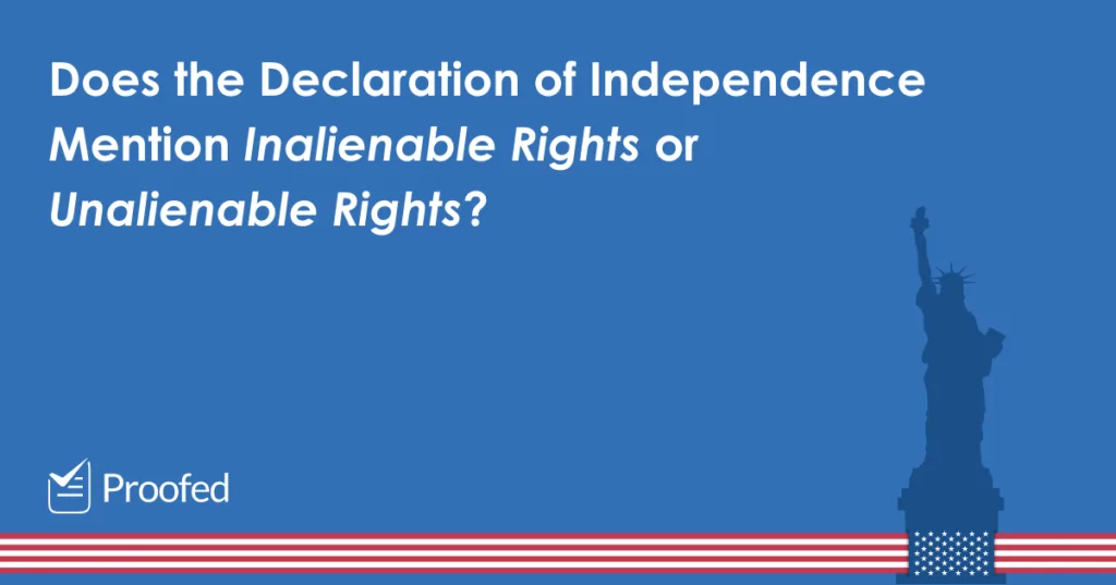 Word Choice Inalienable vs. Unalienable (An Independence Day Special)